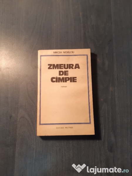 Zmeura De Campie De Mircea Nedelciu 50 Lei Lajumate Ro