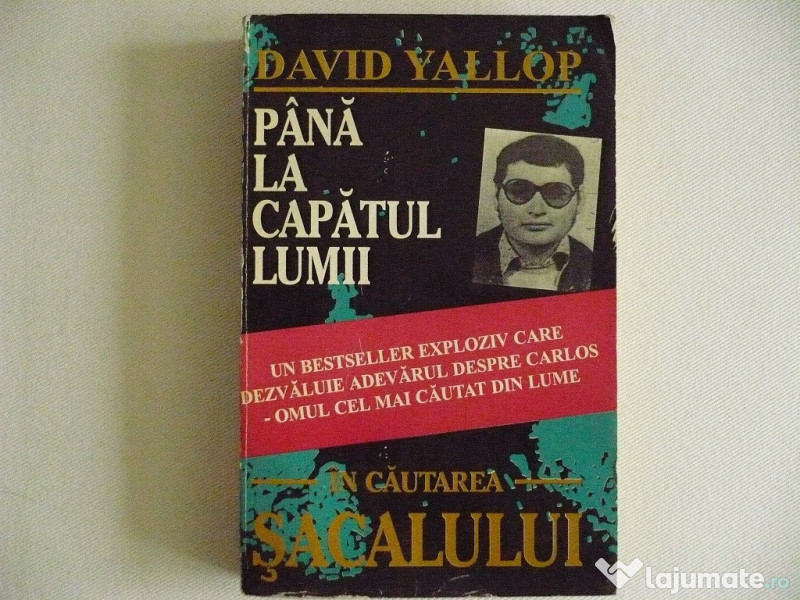 Pana La Capatul Lumii In Cautarea Sacalului David Yallop 25 Lei Lajumate Ro