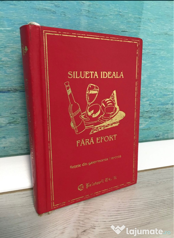 Carte Silueta ideala fără efort-rețete gastronomia franceza