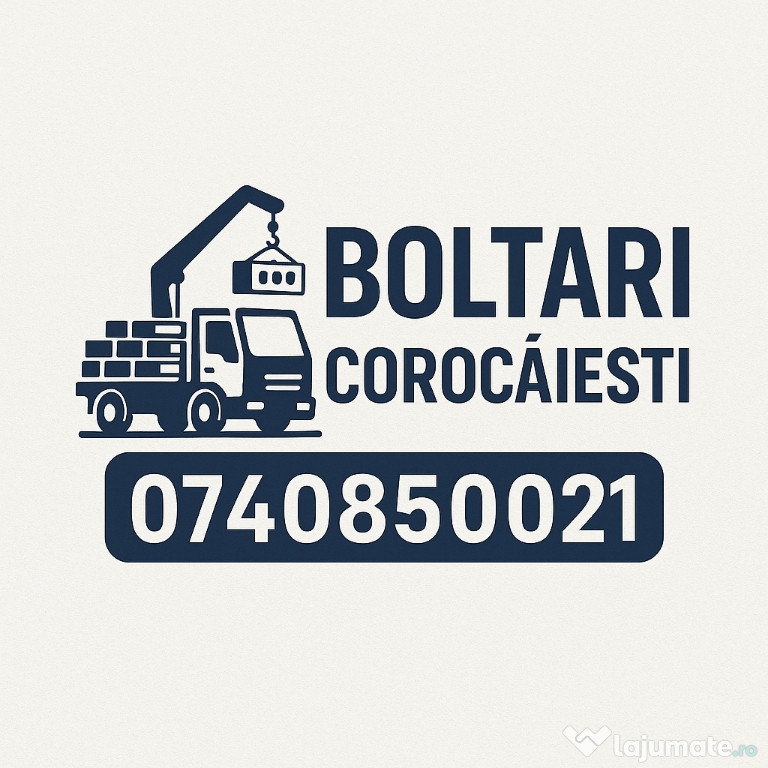 Boltari Corocăiești – Diferite Dimensiuni | Transport & Descărcare