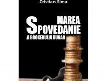 Marea Spovedanie a Brokerului Fugar - Cristian Sima in format PDF