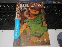 Helen Walsh "Rebela" Pandora Publishing 2008