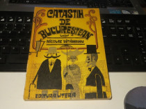 "Catastih de Bucurestean" Nicolae Vatamanu Ed. Litera 1980