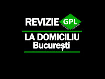 Revizie GPL la domiciliu în Bucureşti