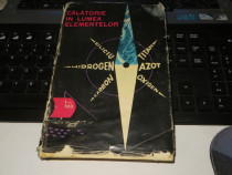 "Calatorie in Lumea Elementelor" Editura Stiintifica 1965