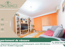 Apartament 3 camere cu centrala proprie, zona 300 Micalaca,