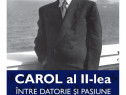 Carol al II lea. Intre datorie si pasiune. VOL. V