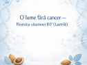 O lume fără cancer &ndash; Povestea vitaminei B17 - laetrilul