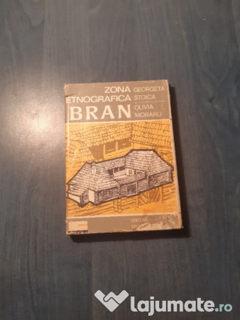 Zona Etnografica Bran De Georgeta Stoica Olivia Moraru 40 Lei Lajumate Ro